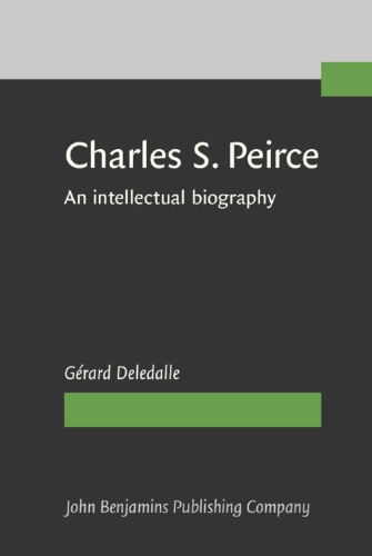 Charles S. Peirce, 1839-1914 : an intellectual biography